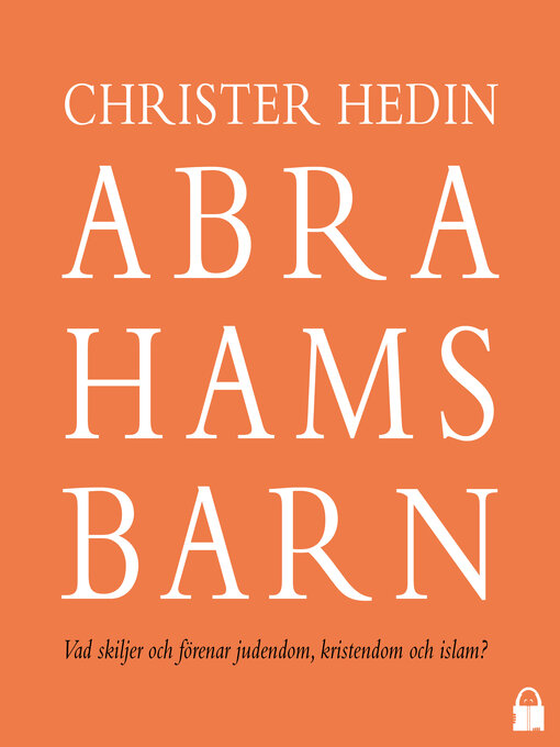 Titeldetaljer för Abrahams barn av Christer Hedin - Tillgänglig